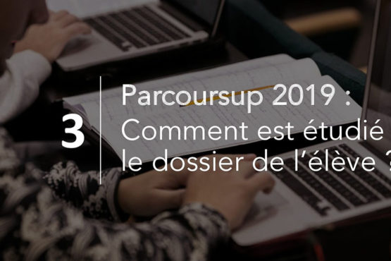 Parcoursup 2019 : comment est étudié le dossier de l’élève ?