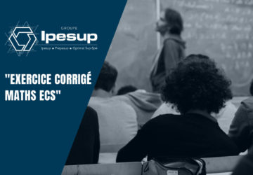 Exercice corrigé Maths ECS – Dossiers Klubprépa