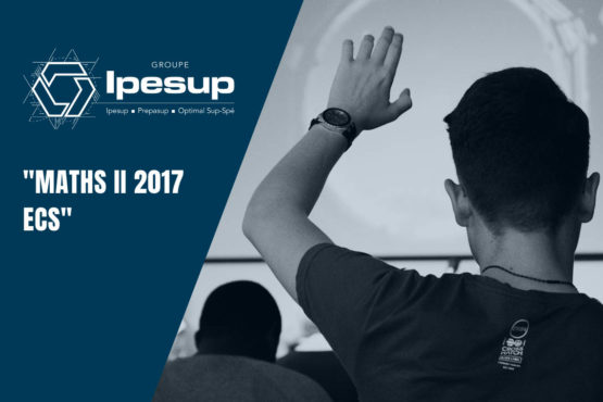 Maths II 2017 ECS – Dossiers Klubprépa