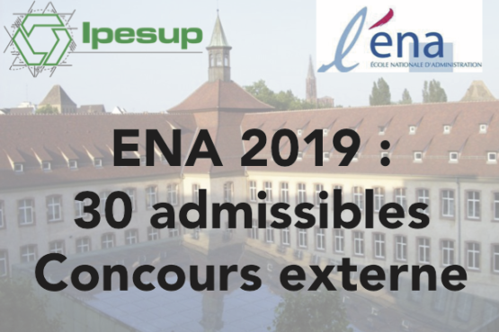 IPESUP ENA 2019 : admissibilités record