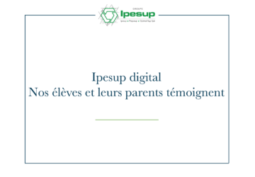 Ipesup Digital – Nos élèves et leurs parents témoignent