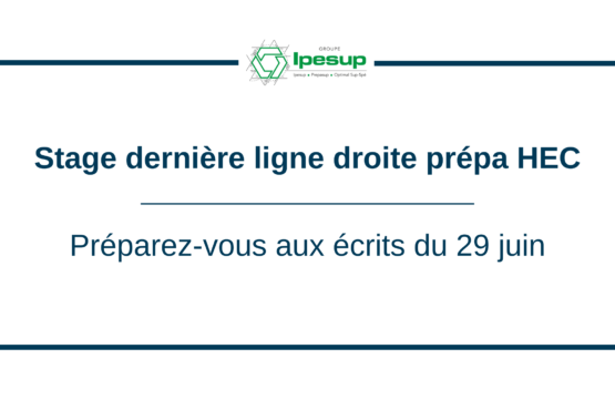Stages prépa HEC : préparez-vous aux écrits du 29 juin