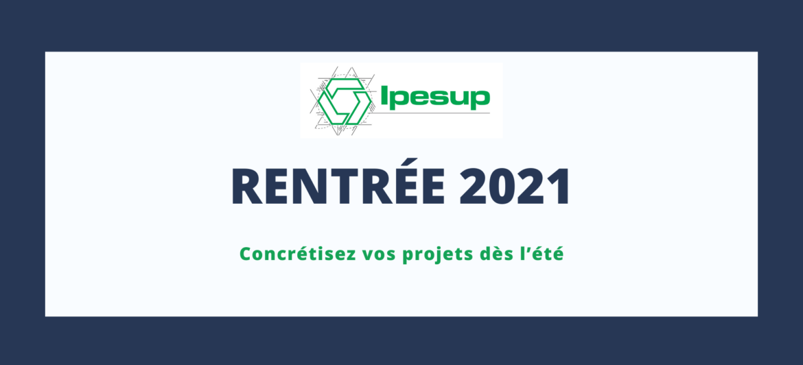 Concrétisez vos projets pendant l’été avec Ipesup 
