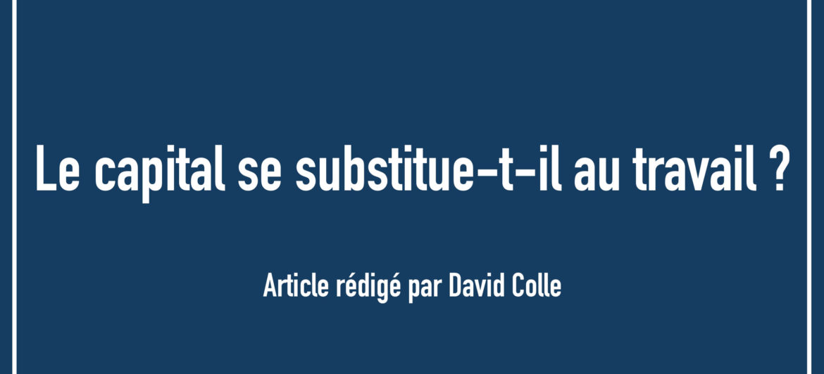 Le capital se substitue-t-il au travail ?