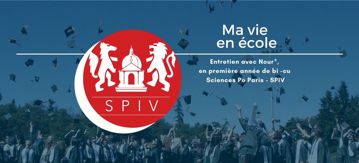Ma vie en école – Nour*, en double-diplôme Sciences Po / Paris-IV Sorbonne (SPIV)