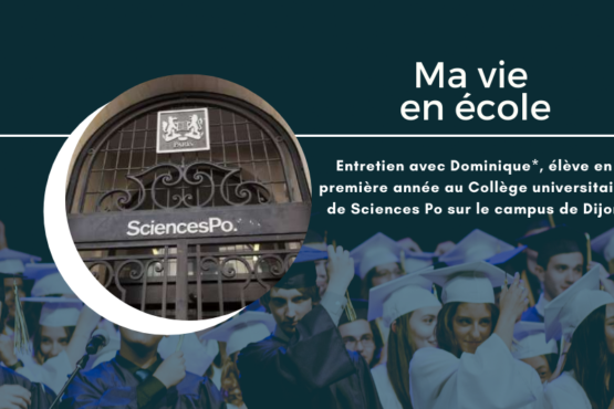 Entretien avec Dominique*, élève en première année au Collège universitaire de Sciences Po sur le campus de Dijon