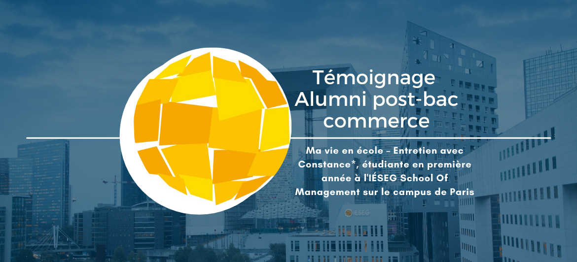 Entretien avec Constance, étudiante en deuxième année à l’IÉSEG School Of Management sur le campus de Paris