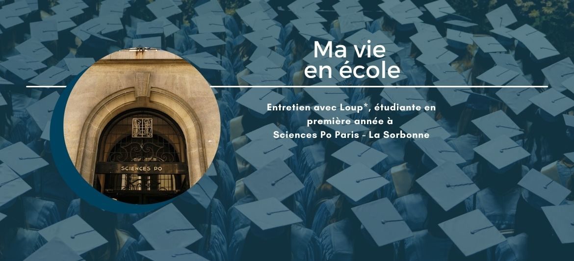 Entretien avec Loup*, étudiante en première année à Sciences Po Paris