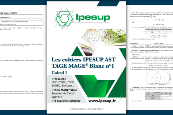Les cahiers IPESUP AST : TAGE MAGE Blanc n° 1 – Calcul 1