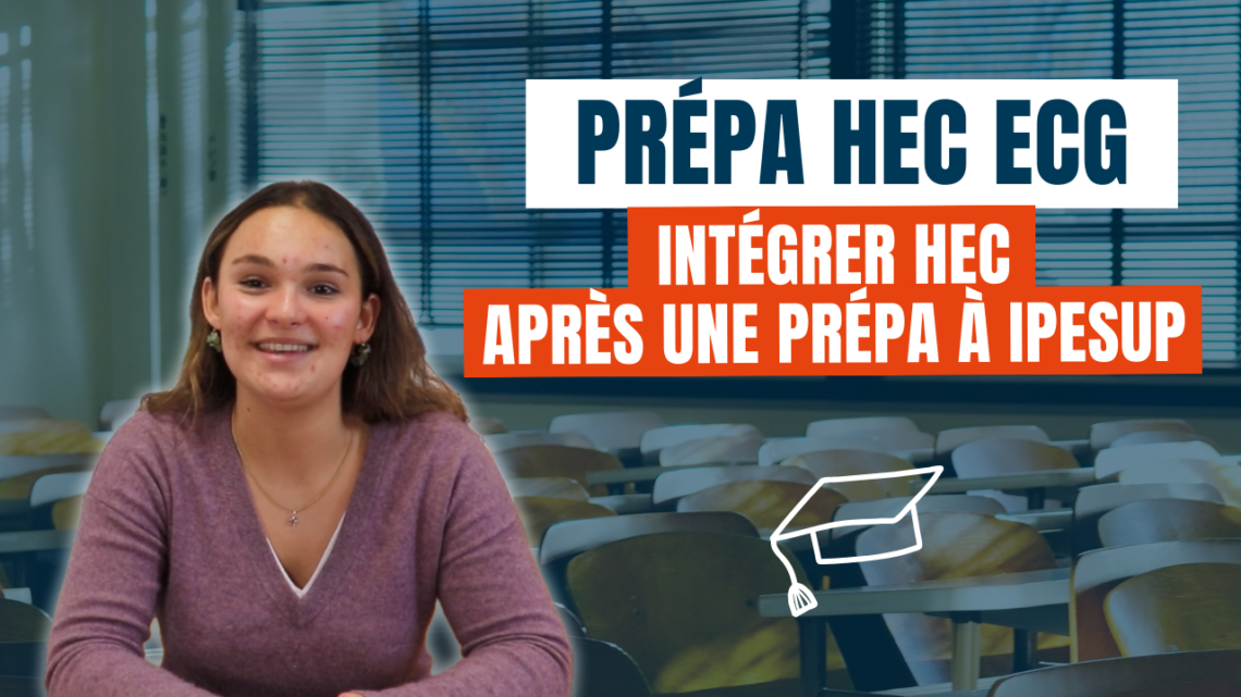 Alice, promo 2023 IPESUP, intègre HEC après deux années de Classes Préparatoires...