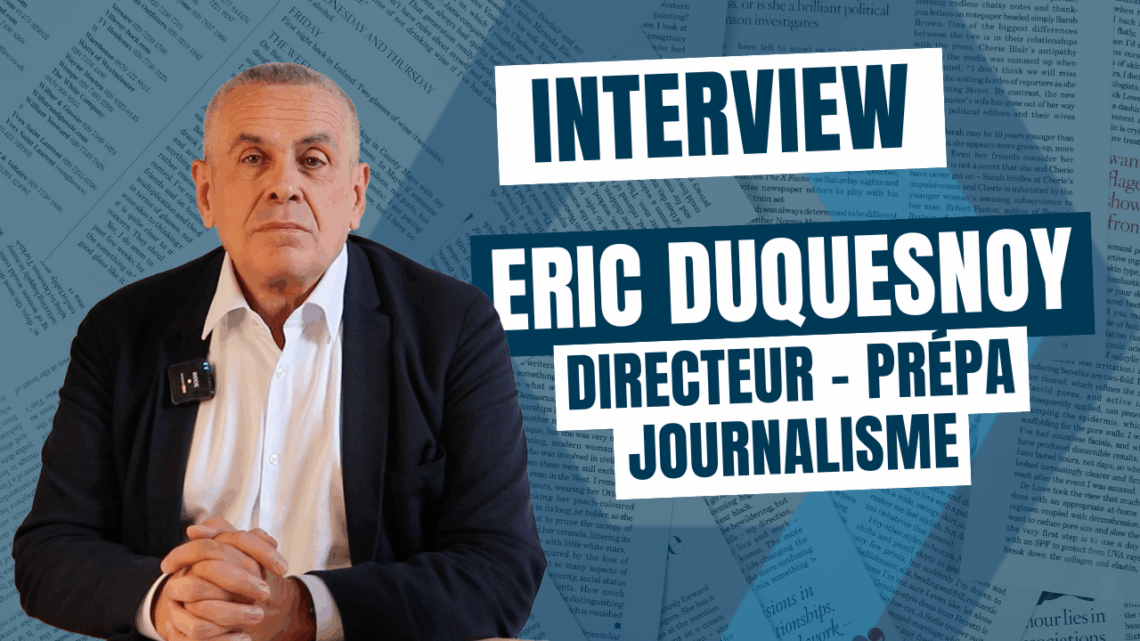 Prépa Journalisme Ipesup : les conseils du Directeur Éric Duquesnoy