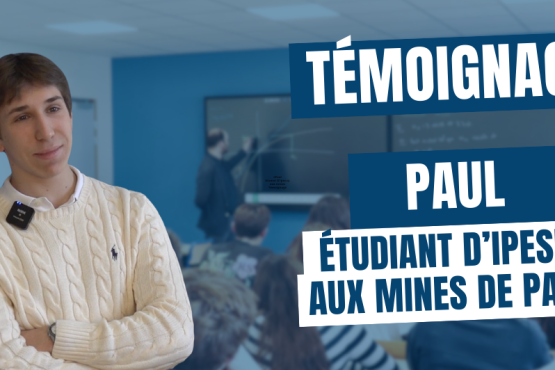 De la Prépa Scientifique Ipesup aux Mines de Paris : Paul nous raconte son parcours