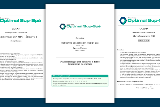 Concours ingénieurs 2026 : sujets et corrigés CCINP, Mines-Ponts, CentraleSupélec