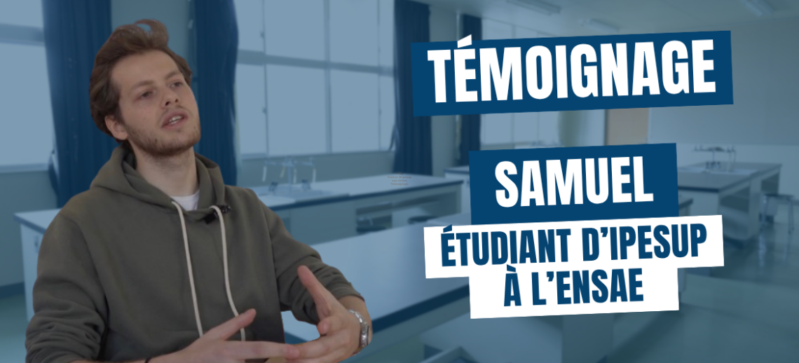 Samuel raconte son parcours de la Prépa Scientifique d’Ipesup à l’ENSAE