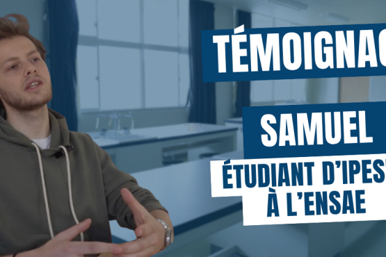 Samuel raconte son parcours de la Prépa Scientifique d’Ipesup à l’ENSAE