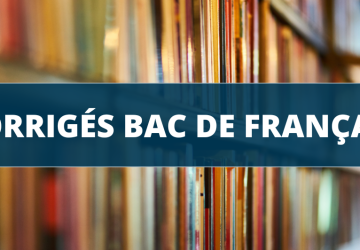 Bac de Français 2026 : sujets et corrigés