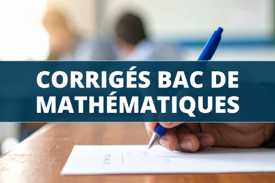 Bac de Mathématiques 2026 : sujets et corrigés