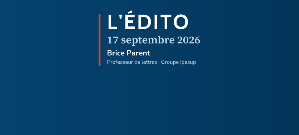 L’édito du 17 septembre 2026 : Redonner aux lettres toute leur place