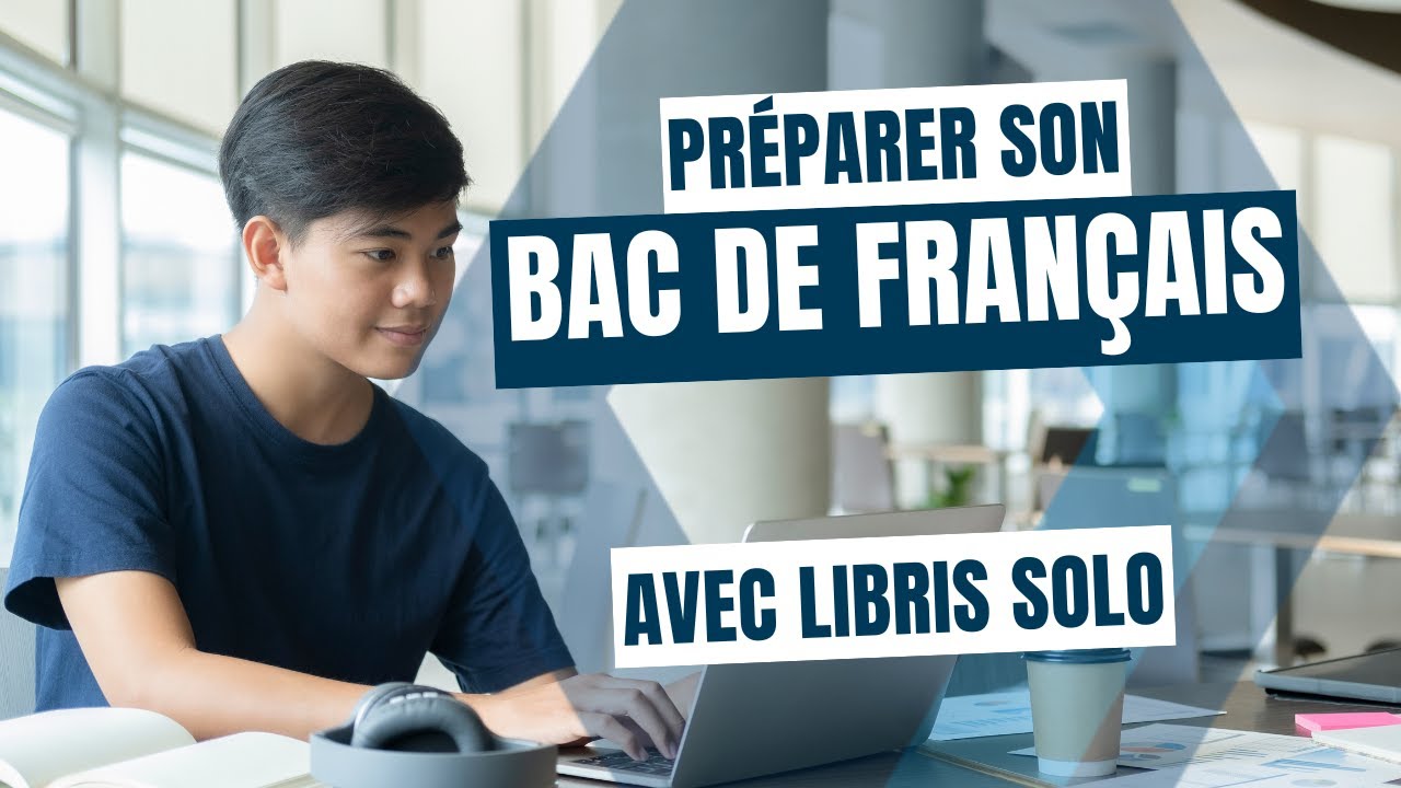 Présentation en vidéo de la plateforme LIBRIS, préparation en ligne au bac de français